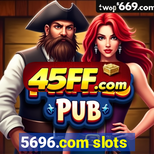 5696.com slots